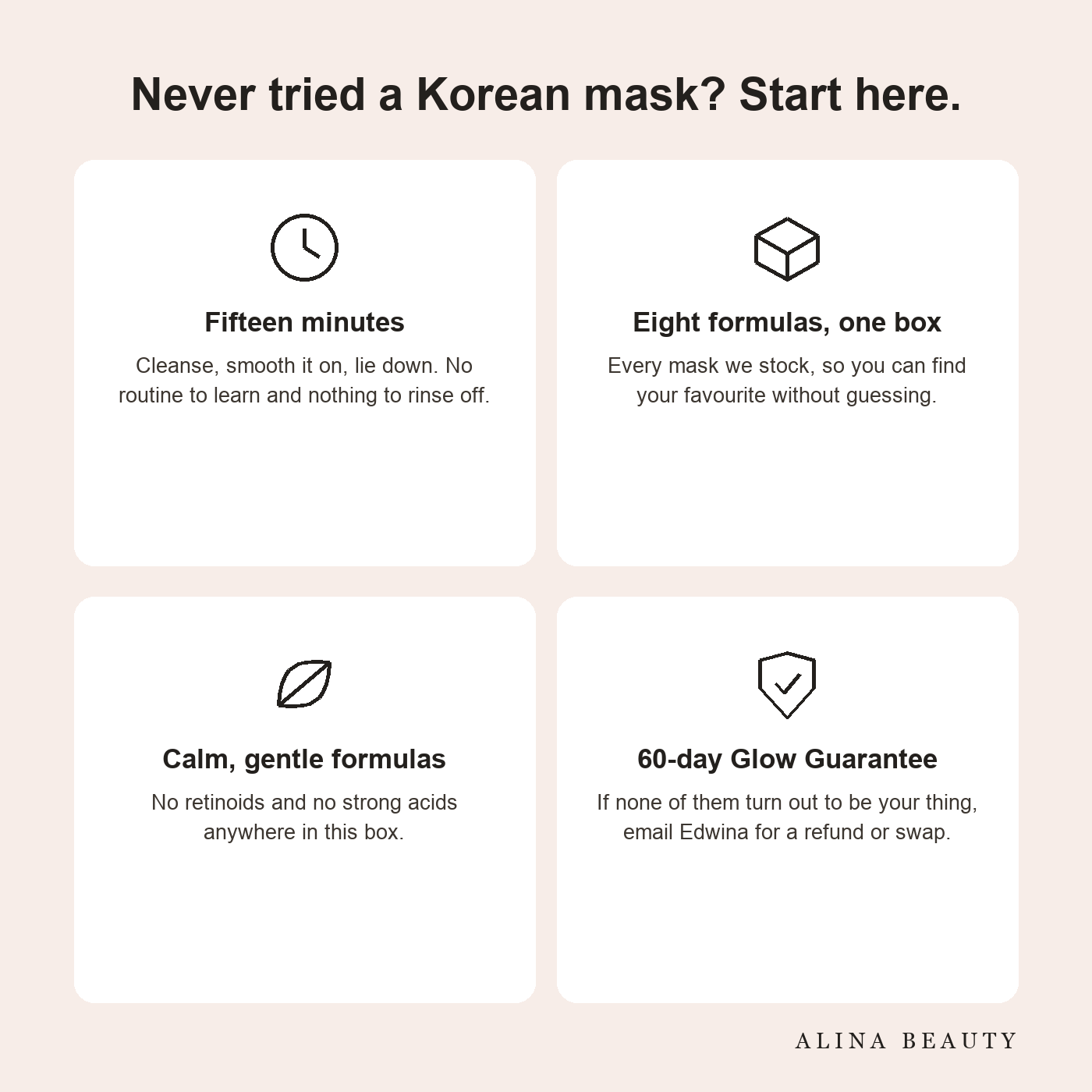 Never tried a Korean mask? Fifteen minutes, eight formulas in one box, calm gentle formulas, 60-day guarantee