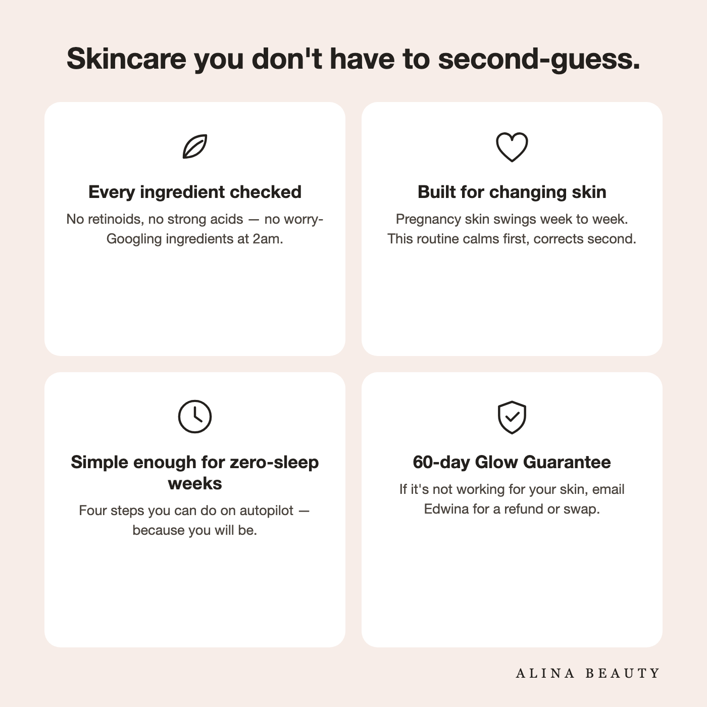 Skincare you don't have to second-guess — every ingredient checked, built for changing skin